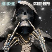 Big Scarr - Big Grim Reaper (Explicit)