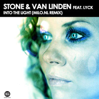 Stone & Van Linden featuring Lyck - Into The Light (Milo.nl Remix)