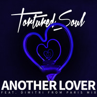 Tortured Soul - Another Lover (Remixes)