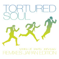 Tortured Soul - Tortured Soul Remixes Japan Edition