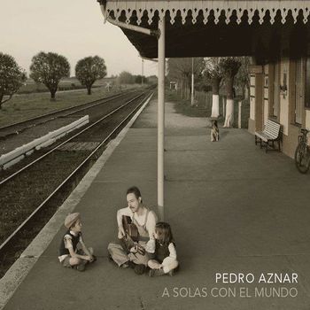 Pedro Aznar - A Solas Con el Mundo