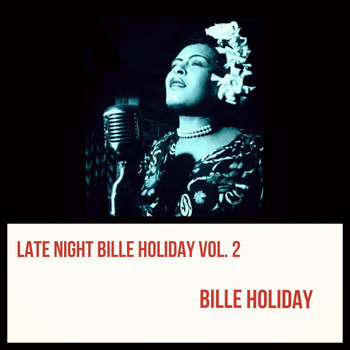 Billie Holiday - Late Night Bille Holiday, Vol. 2