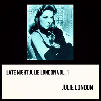 Julie London - Late Night Julie London, Vol. 1
