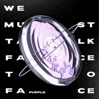Purple - We Must Talk，Face to Face