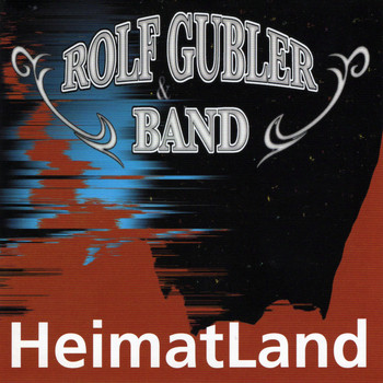 Rolf Gubler Band - Heimatland