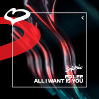 Ed Lee - All I Want Is You