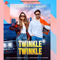 Sukhman Heer - Twinkle Twinkle