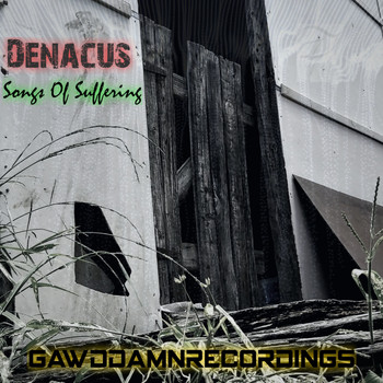 Denacus - Songs of Suffering (Explicit)