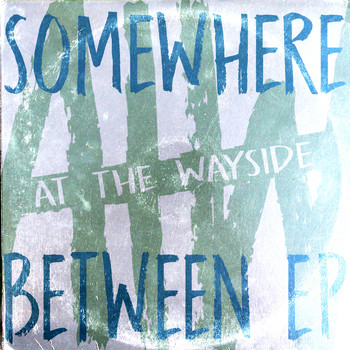 At The Wayside - Somewhere Between - EP