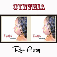 Cynthia - Run Away