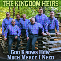 Kingdom Heirs - God Knows How Much Mercy I Need