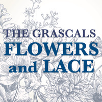 The Grascals - Flowers and Lace