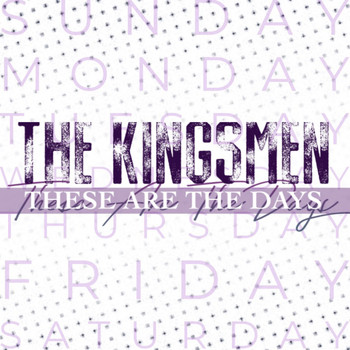 Kingsmen - These Are The Days