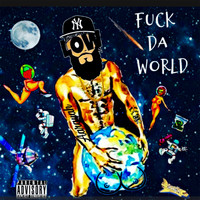 Low - Fuck da World (Explicit)