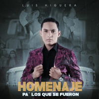 Luis Higuera - Homenaje Pa los Que Se Fueron