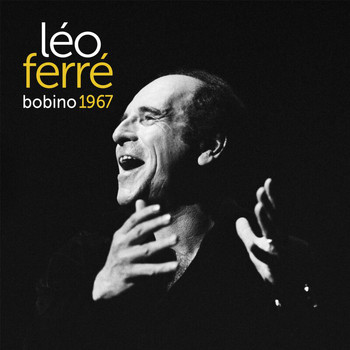 Léo Ferré - Bobino 67 (Live)