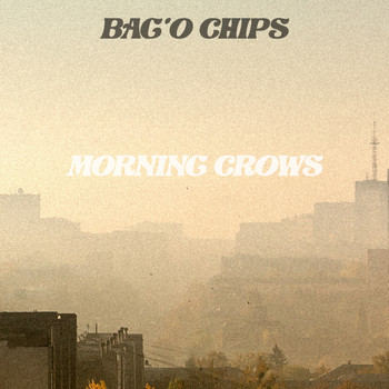 Bag'o Chips - Morning Crows