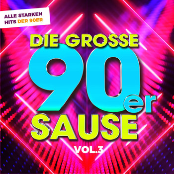 Various Artists - Die große 90ER Sause, Vol. 3: alle Starken Hits der 90ER