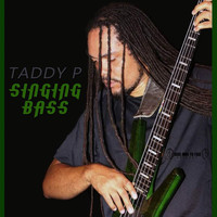 Taddy P - Singing Bass