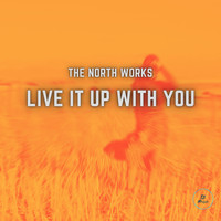 The North Works - Live It Up With You