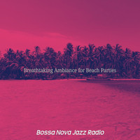 Bossa Nova Jazz Radio - Breathtaking Ambiance for Beach Parties