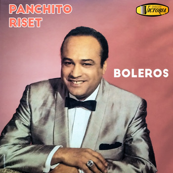 Panchito Riset - Boleros