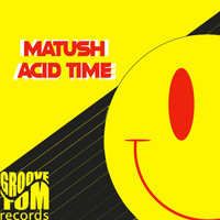 Matush - Acid Time