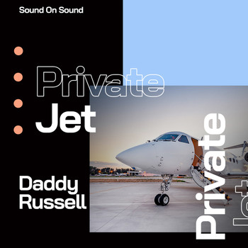 Daddy Russell - Private Jet
