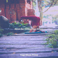 Yoga Music Prime - Music for Hatha Yoga Kriyas