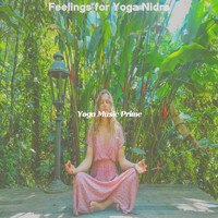 Yoga Music Prime - Feelings for Yoga Nidra