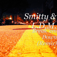 Smitty - Break 'em Down (Remix) (Explicit)