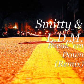 Smitty - Break 'em Down (Remix) (Explicit)