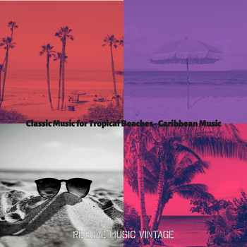 Reggae Music Vintage - Classic Music for Tropical Beaches - Caribbean Music