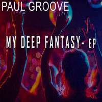 Paul Groove - My Deep Fantasy