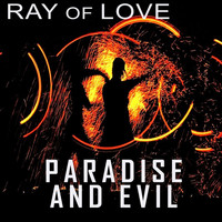 Ray Of Love - Paradise and Evil