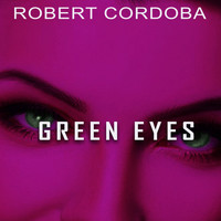 Robert Cordoba - Green Eyes