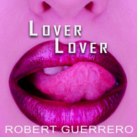 Robert Guerrero - Lover Lover