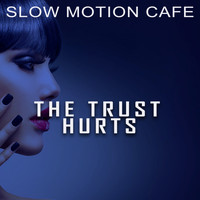 Slow Motion Cafe - The Truth Hurts