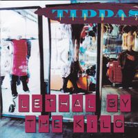 Tiddas - Lethal By The Kilo