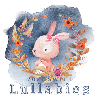 Baby Sleep Conservatory, Bright Baby Lullabies, The Relaxation Principle - 2021 Sweet Lullabies