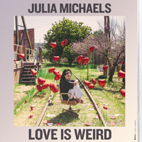Julia Michaels - Love Is Weird