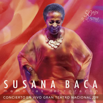 Susana Baca - Memorias del Corazón: Concierto en Vivo Gran Teatro Nacional 2019