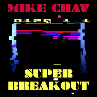 Mike Chav - Super Breakout