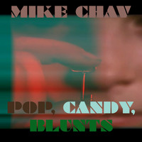 Mike Chav - Pop, Candy, Blunts