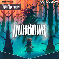 Dubsidia - Can You Show