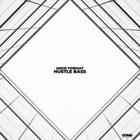 Mikie Format - Hustle Bass