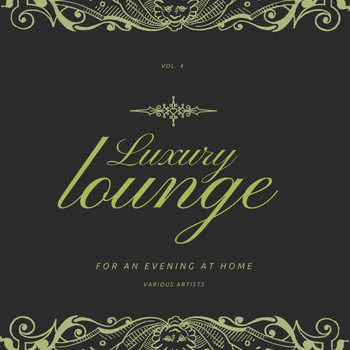Various Artists - Luxury Lounge for an Evening at Home, Vol. 4