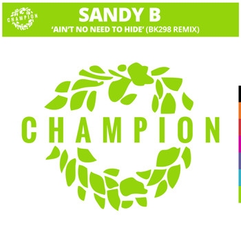 Sandy B - Ain't No Need To Hide (BK298 Remix)