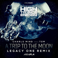 Charls Mind, T2M - A Trip To The Moon (Legacy One Remix)