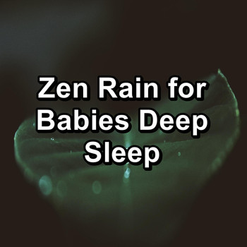 Relax - Zen Rain for Babies Deep Sleep
